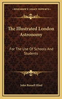 The Illustrated London Astronomy 1019123699 Book Cover