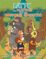 Latty the Platypus and the Woodwind Orchestra 1984573381 Book Cover