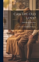 Can The Old Love?: A Novel, By Zadel Barnes Buddington 1022388215 Book Cover