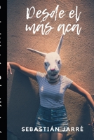 Desde el Más Acá 1659741483 Book Cover