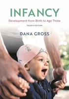Infancy: Development from Birth to Age Three 1538167263 Book Cover