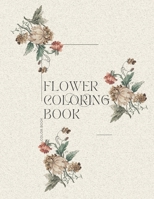 Flower Coloring Book: Mindful Coloring B0CL6LSM6V Book Cover