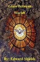 Glass Between Worlds B0FM3FBP7G Book Cover