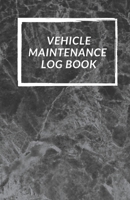Vehicle Maintenance Log Book: Repairs And Maintenance Record Book for Cars, Trucks, Motorcycles and Other Vehicles with Parts List and Mileage Log 167348770X Book Cover