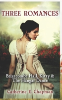 Three Romances: Brizecombe Hall, Kitty & The Hangar Dance 1482064308 Book Cover