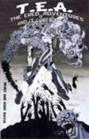 T.E.A. the Ered Adventures: and it Comes to This 1329413652 Book Cover