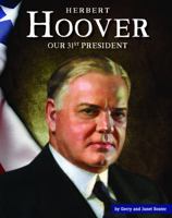Herbert Hoover: Our 31st President 1503844226 Book Cover