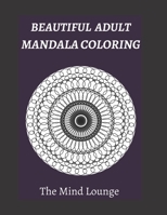 Beautiful Adult Mandala Coloring B08VVF1W7K Book Cover