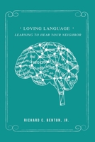 Loving Language: Learning to Hear Your Neighbor 1636630413 Book Cover
