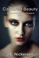 Captured Beauty: A Samantha Leary Psychological Thriller: Samantha Leary Psychological Thrillers B0G8H4TR5G Book Cover