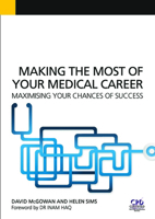 Making the Most of Your Medical Career: Maximising Your Chances of Success 1846199751 Book Cover