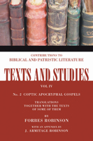 Coptic Apocryphal Gospels: Translations Together with the Texts of Some of Them Number 2 (Texts and Studies: Contributions to Biblical and Patristic L) 159244895X Book Cover
