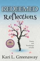 Redeemed Reflections : Poems and Ponderings of Faith 1734411910 Book Cover