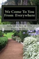 We Come to You from Everywhere: We Come to You from Everywhere 1495369234 Book Cover
