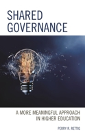 Shared Governance: A More Meaningful Approach in Higher Education 1475854749 Book Cover