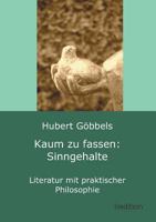 Kaum zu fassen: Sinngehalte 3849503569 Book Cover