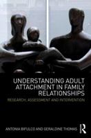 Understanding Adult Attachment in Family Relationships: Research, Assessment and Intervention 0415594332 Book Cover