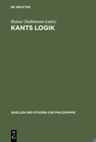 Kants Logik: Eine Interpretation Auf Der Grundlage Von Vorlesungen, Ver�ffentlichten Werken Und Nachla� 3110058405 Book Cover