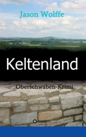 Keltenland: Oberschwaben-Krimi 3347003624 Book Cover