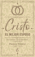 Cristo, el mejor esposo: Una invitación a las mujeres jóvenes a venir a Cristo (Serie de escritos puritanos) B0BLYL9DNF Book Cover