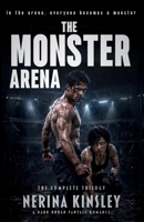 The Monster Arena (The Complete Trilogy): A Dark Urban Fantasy Romance 9199122545 Book Cover