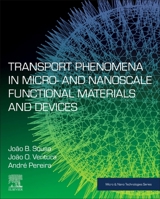 Transport Phenomena in Micro- And Nanoscale Functional Materials and Devices 0323460976 Book Cover