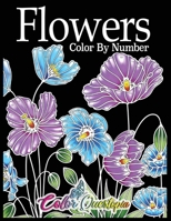 Flowers Color by Number: Coloring Book for Adults - 25 Relaxing and Beautiful Types of Flowers 1954883420 Book Cover