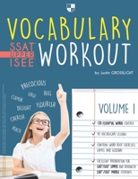 Vocabulary Workout for the SSAT/ISEE: Volume 1 0998484164 Book Cover