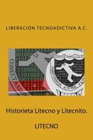 Historieta Litecno y Litecnito.: Liberación Tecnoadictiva A.C. 1987654986 Book Cover