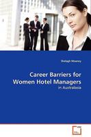 Career Barriers for Women Hotel Managers: in Australasia 3639133501 Book Cover
