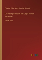 Die Natugeschichte des Cajus Plinius Secundus: Fünfter Band 3368670646 Book Cover