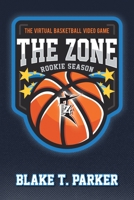 The Zone : The Virtual Basketball Video Game (Rookie Season) 1643455095 Book Cover