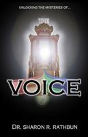 The Voice: Unlocking the Mysteries of the Voice 0974824453 Book Cover