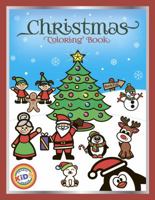 Christmas Coloring Book: Colorful Creative Kids: 53 Christmas Coloring Pages for Kids Ages 2-4, 4-8 1733566864 Book Cover