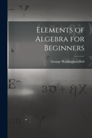 Elements of Algebra for Beginners 101677740X Book Cover