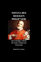 NOVENA DES HEILIGEN PHILIP NERI: Eine neuntägige Andacht für Freude, Glauben und Erneuerung (German Edition) B0H1S6SNCQ Book Cover