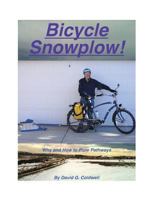 Bicycle Snowplow!: Why and How to Plow Pathways 1460293142 Book Cover