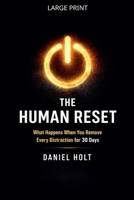 The Human Reset: What Happens When You Remove Every Distraction for 30 Days B0GXX5FX83 Book Cover