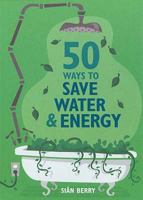 50 Ways to Save Water & Energy (Green Series) (Green Series) (Green Series) (. 1856267733 Book Cover