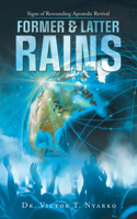 Former & Latter Rains: Signs of Resounding Apostolic Revival B0C2GS8SWG Book Cover