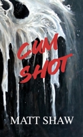 Cum Shot: An Extreme Horror 1471608573 Book Cover