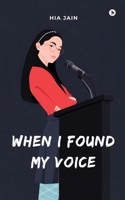 When I Found My Voice B0GN3D713W Book Cover
