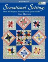 Sensational Settings: Over 80 Ways to Arrange Your Quilt Blocks 1564775216 Book Cover