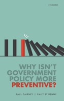 Why Isn't Government Policy More Preventive? 0198793294 Book Cover