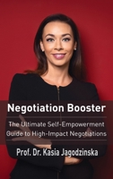 Negotiation Booster: The Ultimate Self-Empowerment Guide to High Impact Negotiations 1952538882 Book Cover