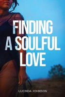 Finding A Soulful Love 1962497550 Book Cover