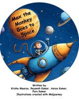 Max the Monkey Goes to Space B0G2BGT7GF Book Cover