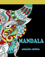 MANDALA animales adultos: mandalas de animales para colorear,diseños únicos ,mandala anti estrés (cuadernos de mandalas para adultos) B087SJ2XST Book Cover