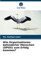 Wie Organisationen behinderter Menschen (DPOS) zum Erfolg kommen? (German Edition) 6207690826 Book Cover