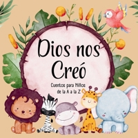 Dios nos Creó: Letras, rimas y versículos; un abecedario con cuentos de valores y aprendizaje divertido (Spanish Edition) B0FRYZQ1KQ Book Cover